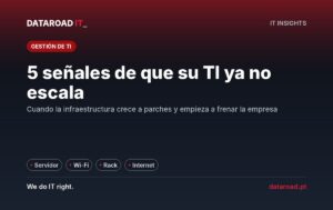 Infrastructura de TI que no escala: cinco señales de alerta, desde el servidor al límite hasta la conexión Wi-Fi que se interrumpe — DataRoad
