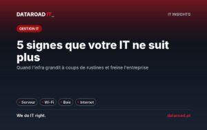 Infrastructure informatique qui ne s’adapte pas : cinq signes d’alerte, du serveur au point d’accès Wi-Fi qui tombe — DataRoad