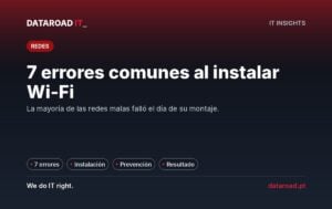Instalación de Wi-Fi empresarial: los 7 errores más comunes y cómo evitarlos todos a la vez — DataRoad