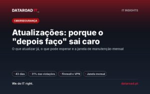 Atualizações informáticas em atraso: firewall, VPN e janela de manutenção mensal para evitar paragens — DataRoad