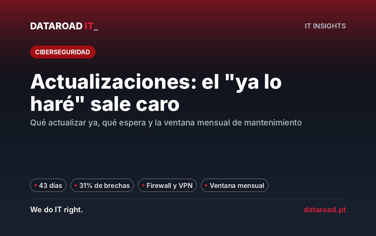 Actualizaciones informáticas atrasadas: firewall, VPN y ventana de mantenimiento mensual para evitar paradas — DataRoad
