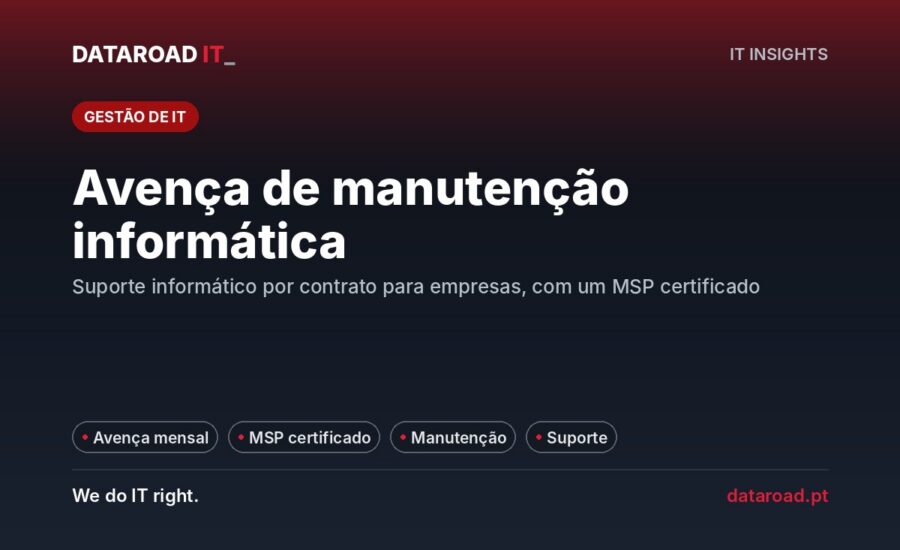 Avença de manutenção informática para empresas: suporte por contrato com um MSP certificado — DataRoad