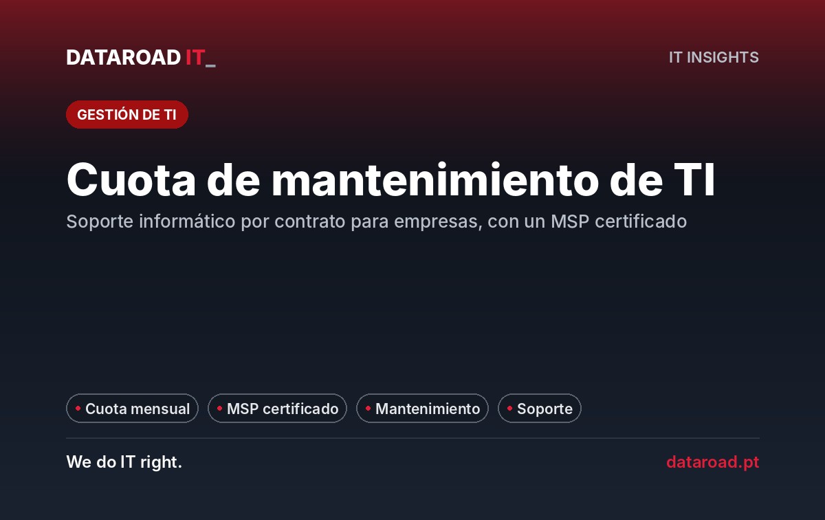 Avença de mantenimiento informático para empresas: soporte por contrato con un MSP certificado — DataRoad