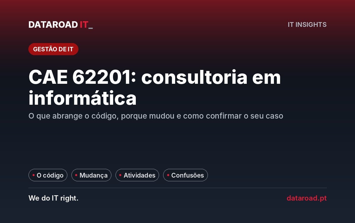 CAE 62201 consultoria em informática: o que abrange, porque mudou e como confirmar — DataRoad