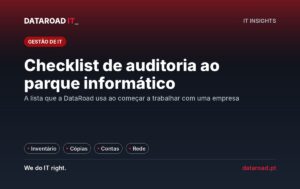 Checklist de auditoria ao parque informático: inventário, cópias de segurança, contas, rede e segurança — DataRoad