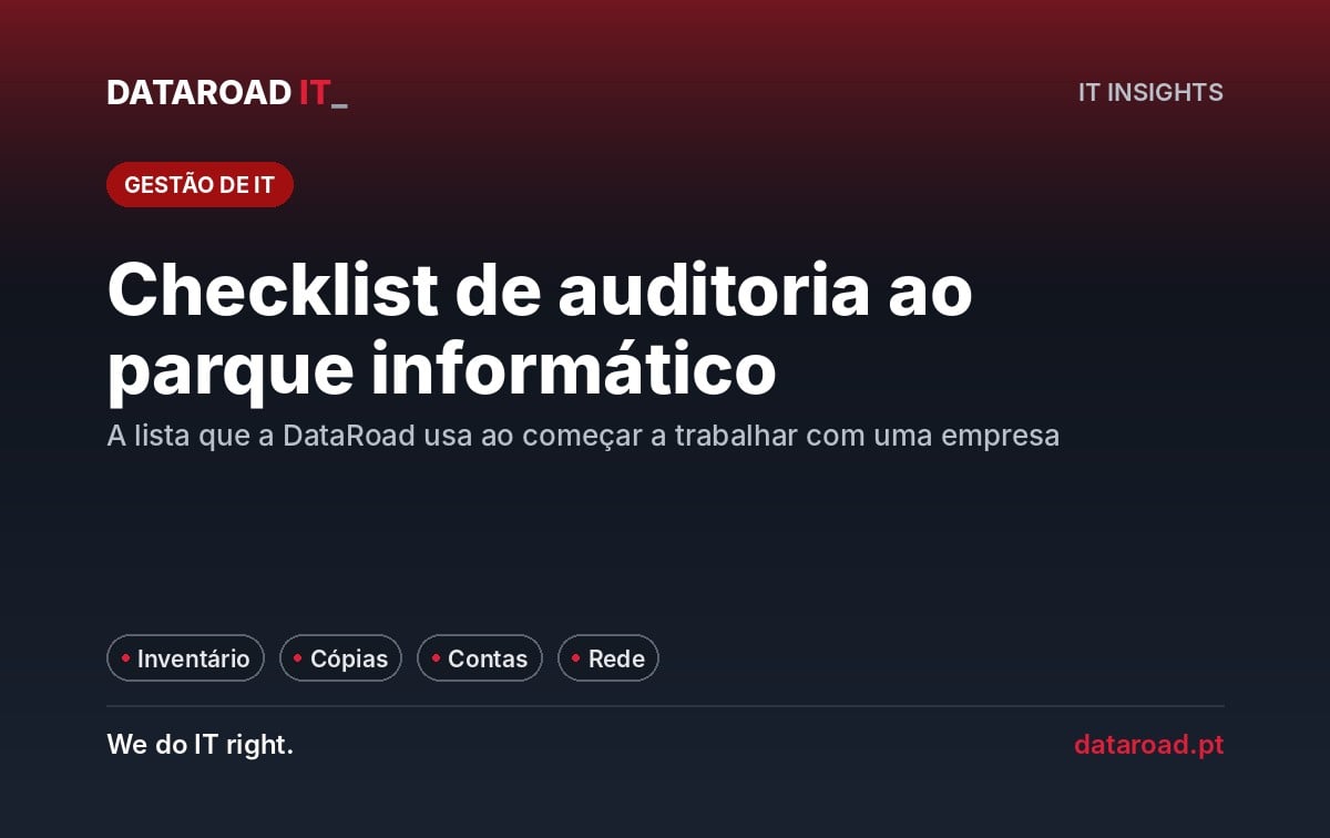 Checklist de auditoria ao parque informático: inventário, cópias de segurança, contas, rede e segurança — DataRoad