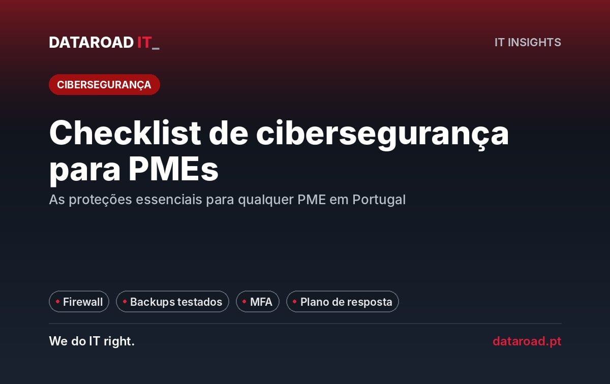 Checklist de cibersegurança para PMEs em Portugal: firewall, backups, MFA e resposta — DataRoad