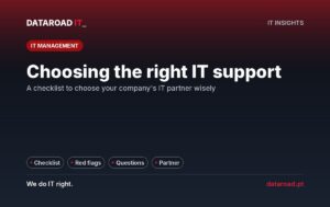 IT support company: checklist to choose the right IT partner, with warning signs — DataRoad