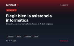 Empresa de asistencia informática: checklist para elegir el socio de TI adecuado, con señales de alerta — DataRoad
