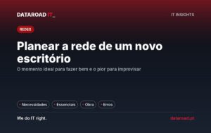 Rede informática para novo escritório: como planear necessidades, elementos essenciais e a obra — DataRoad
