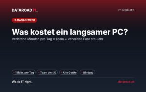 Langsame Computer: Wie viel kosten 15 verlorene Minuten pro Tag für die Mannschaft und wie hilft die Wartung — DataRoad