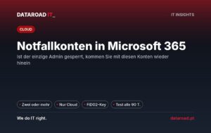 Microsoft 365-Notfallkonten: Was zu tun, wenn der Administrator blockiert wird — DataRoad