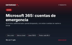 Contas de emergencia de Microsoft 365: qué hacer si el administrador queda bloqueado — DataRoad