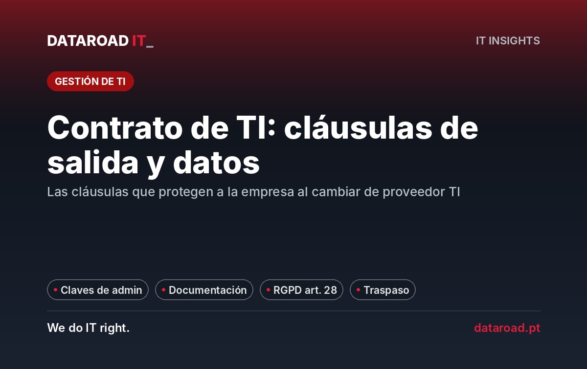 Contrato de informática: cláusulas de salida, contraseñas, documentación de la red y RGPD a exigir — DataRoad