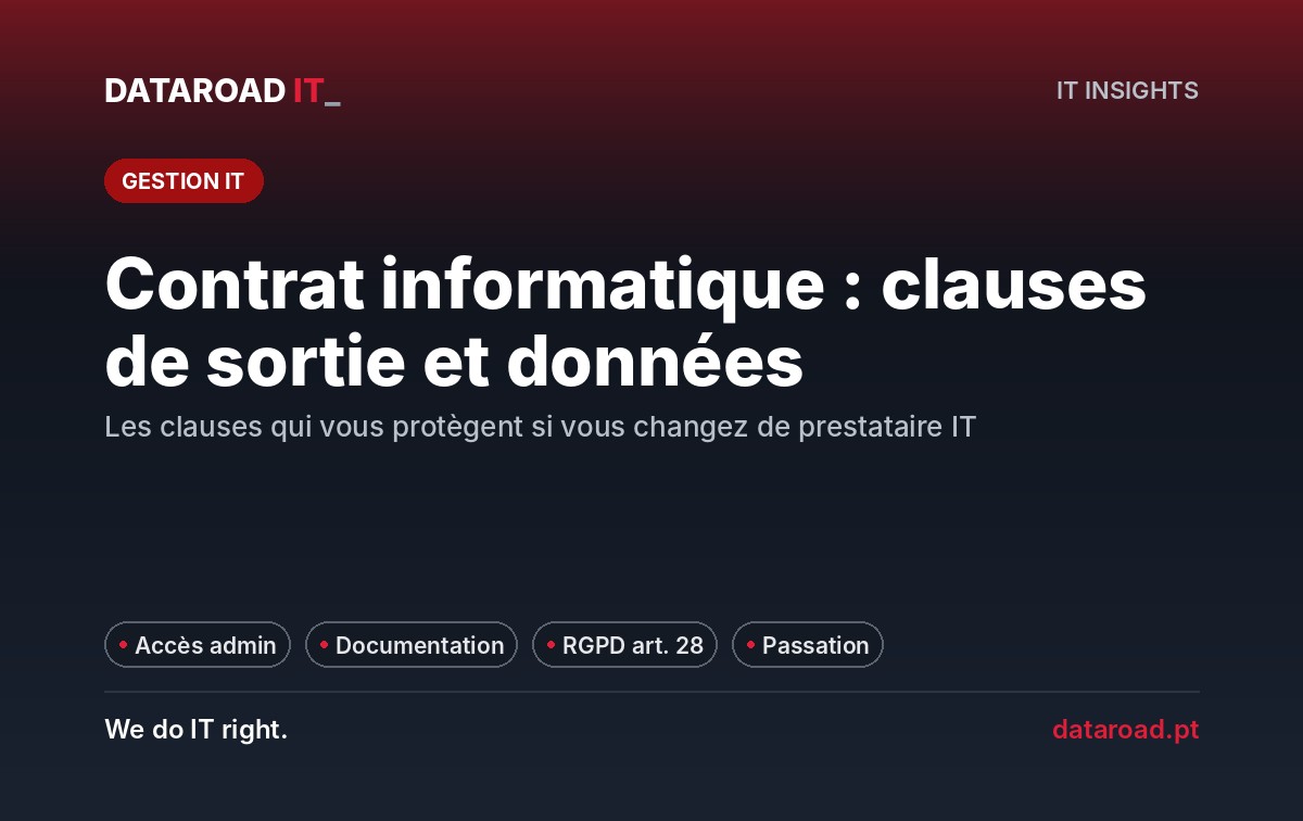 Contrat informatique : clauses de sortie, mots de passe, documentation réseau et RGPD à respecter — DataRoad