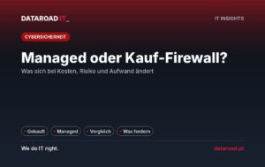 Verwaltet oder gekauftes Firewall: Vergleich von Kosten, Risiko und Arbeit sowie Anforderungen an einen verwalteten Dienst — DataRoad