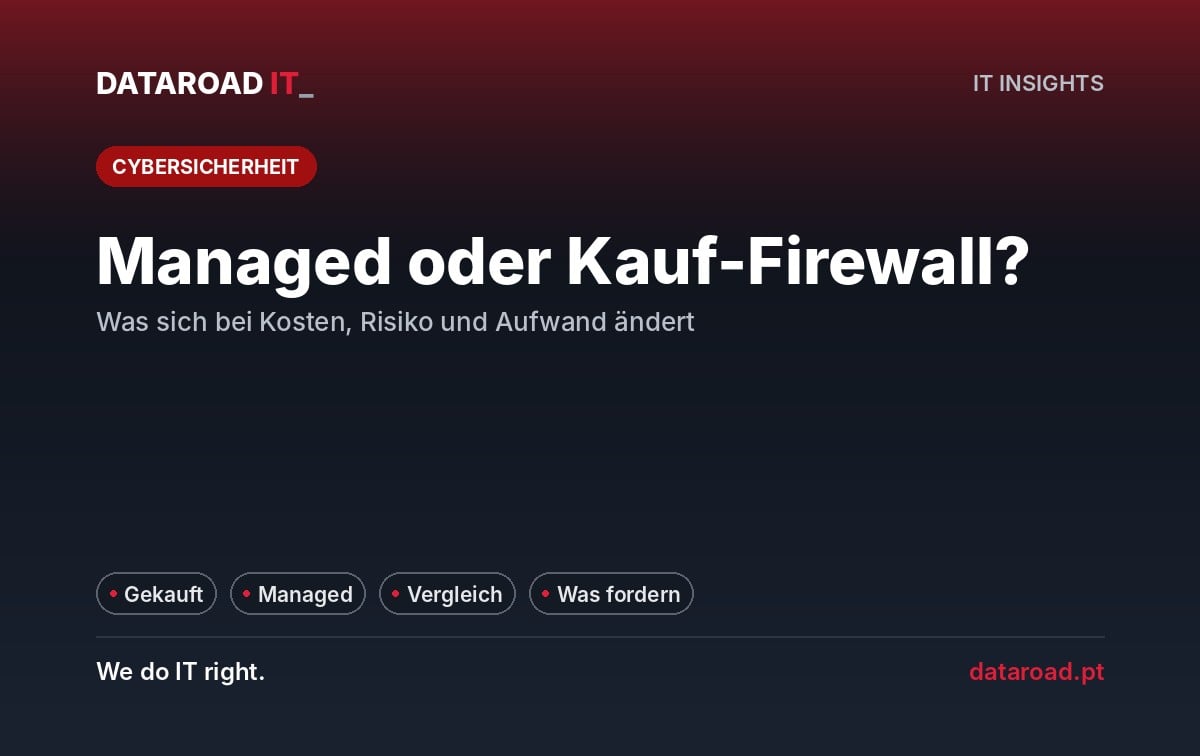 Verwaltet oder gekauftes Firewall: Vergleich von Kosten, Risiko und Arbeit sowie Anforderungen an einen verwalteten Dienst — DataRoad