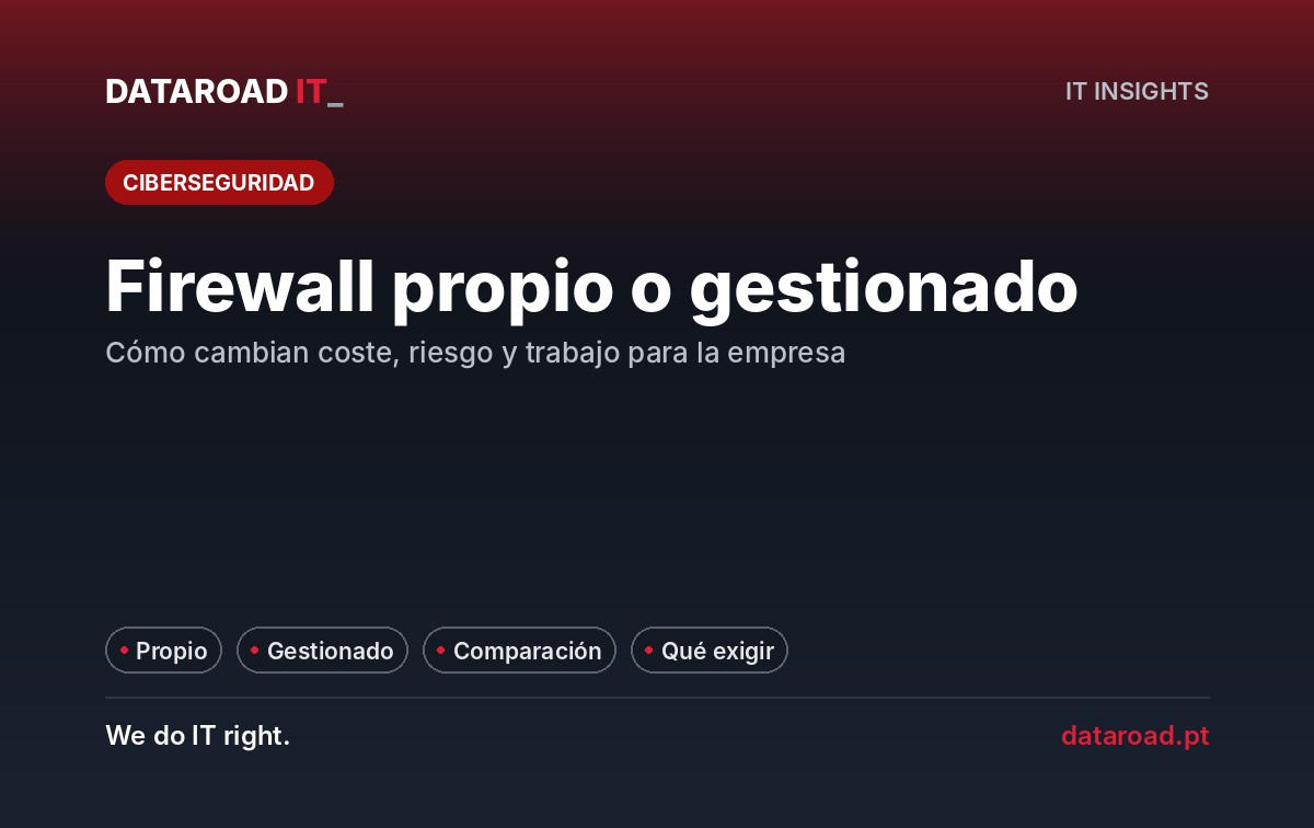 Firewall gestionado o comprado: comparación de costos, riesgos y trabajo, y lo que exige un servicio gestionado — DataRoad
