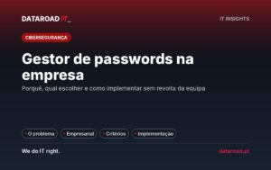 Gestor de passwords na empresa: porquê adotar, como escolher e como implementar em três semanas sem revolta — DataRoad