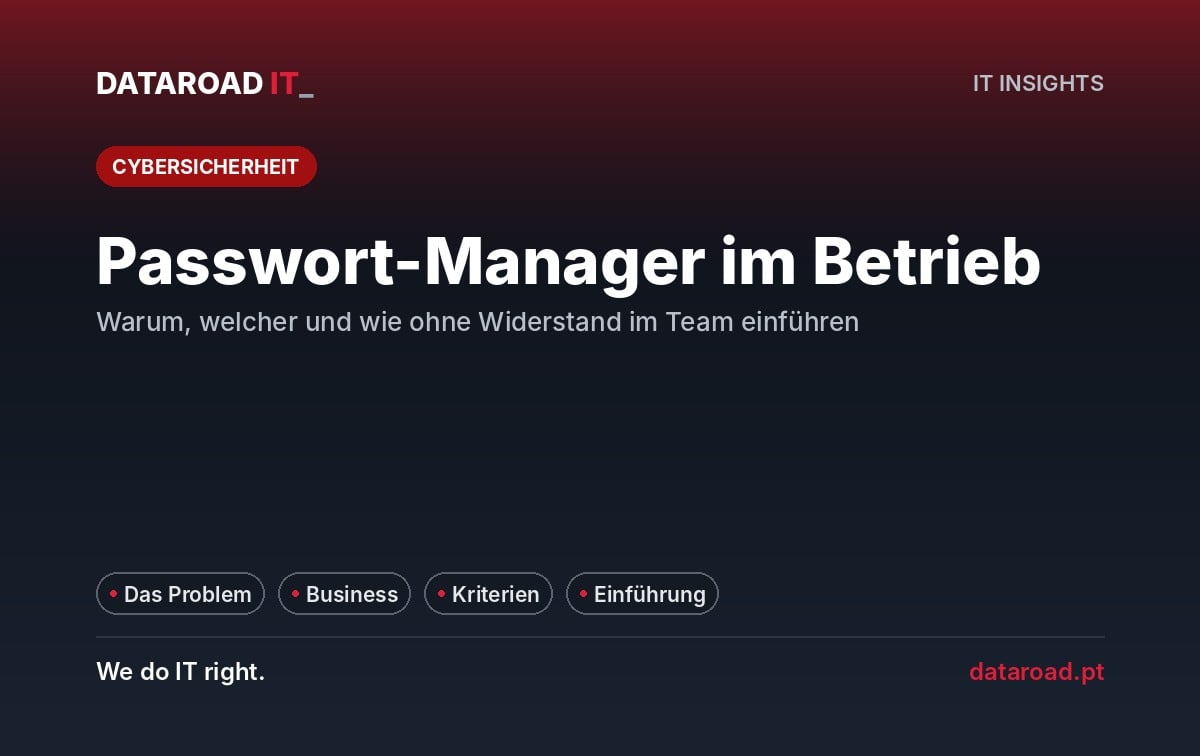 Password-Manager im Unternehmen: Warum man ihn anwenden sollte, wie man ihn auswählt und wie man ihn in drei Wochen implementiert – DataRoad