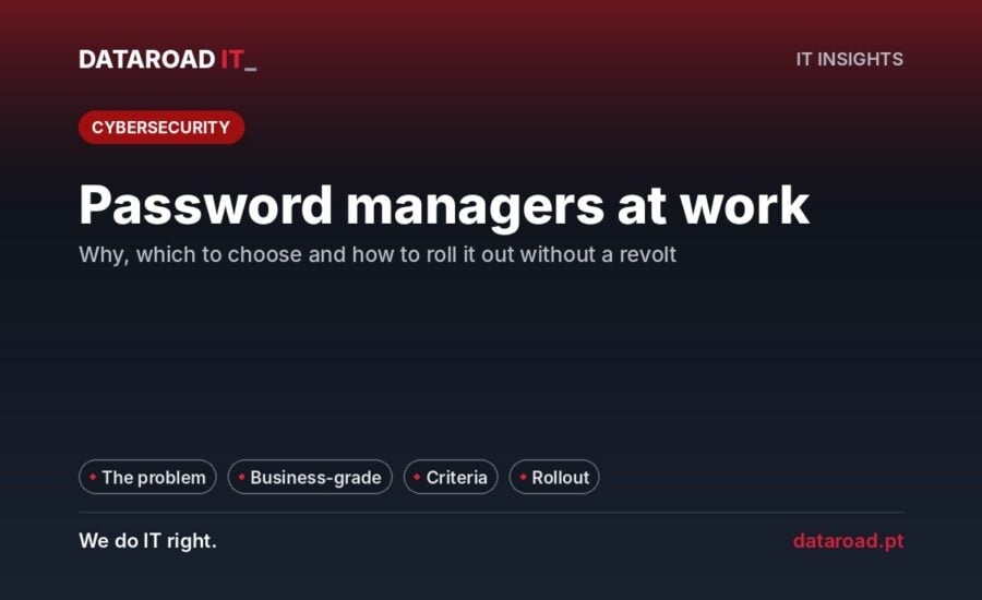 Password manager in the company: why adopt it, how to choose it, and how to implement it in three weeks without a fuss — DataRoad