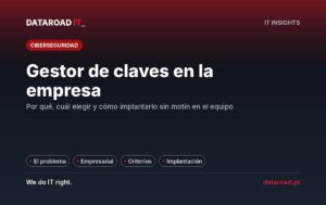 Gestor de contraseñas en la empresa: por qué adoptarlo, cómo elegirlo y cómo implementarlo en tres semanas sin revolta — DataRoad