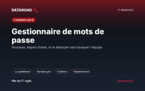Gestionnaire de mots de passe dans l'entreprise : pourquoi adopter, comment choisir et comment le mettre en œuvre en trois semaines sans révolte — DataRoad