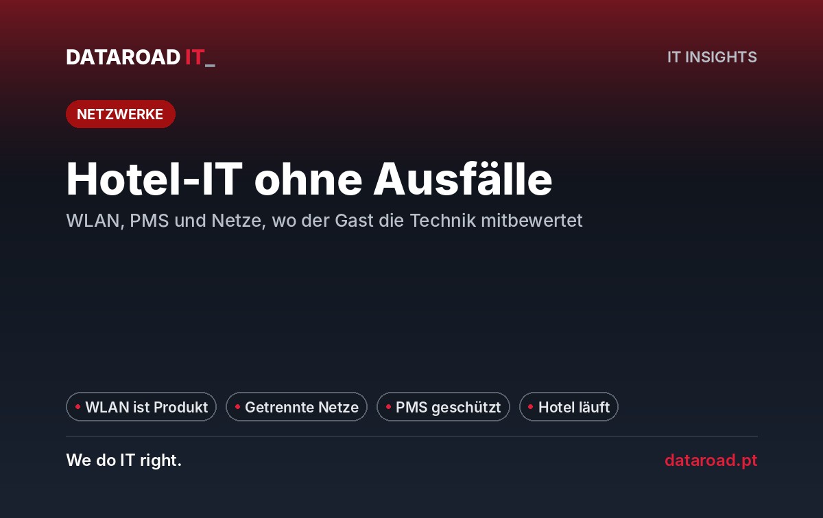 Informationssysteme für Hotels: WLAN für Gäste, PMS und separate Netzwerke, die nicht versagen dürfen — DataRoad