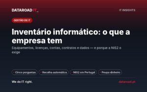 Inventário informático: saber o que a empresa realmente tem e porque a NIS2 o exige — DataRoad