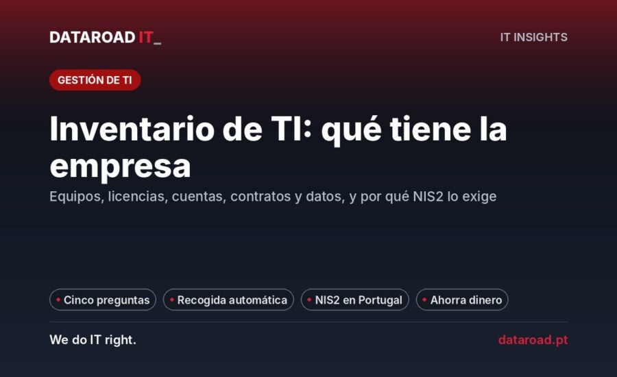 Inventario informático: saber qué tiene realmente la empresa y por qué la NIS2 lo exige — DataRoad