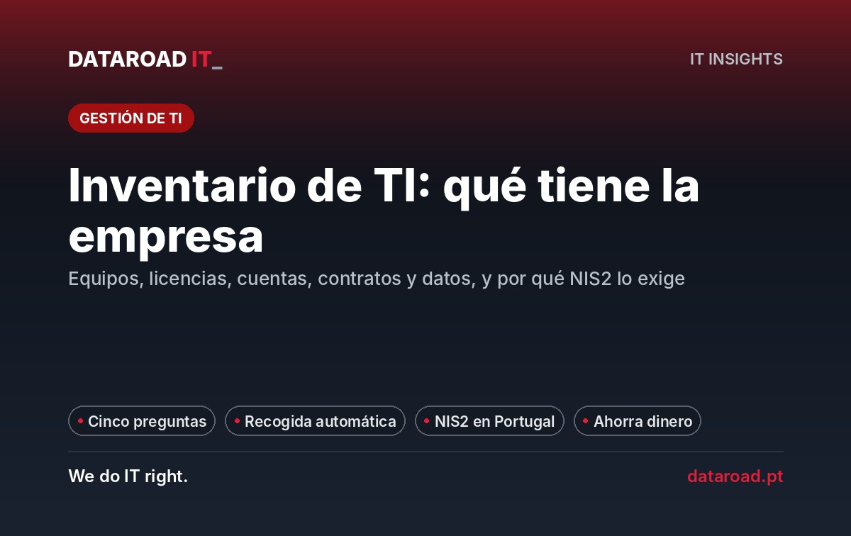 Inventario informático: saber qué tiene realmente la empresa y por qué la NIS2 lo exige — DataRoad