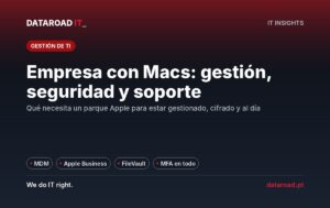 Macs en la empresa: gestión MDM, Apple Business, cifrado FileVault, backups y soporte para un parque de Apple — DataRoad