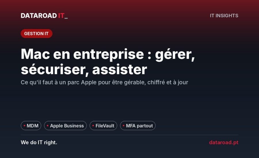 Macs dans l'entreprise : gestion MDM, Apple Business, chiffrement FileVault, sauvegardes et support pour un parc d'Apple — DataRoad