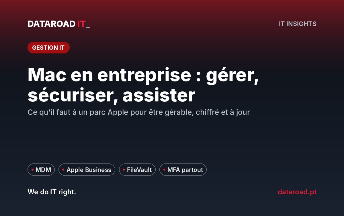 Macs dans l'entreprise : gestion MDM, Apple Business, chiffrement FileVault, sauvegardes et support pour un parc d'Apple — DataRoad