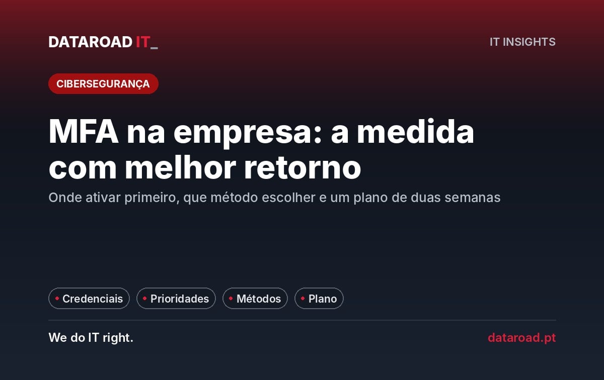MFA na empresa: autenticação multifator ativada por prioridades, com plano de duas semanas sem parar ninguém — DataRoad