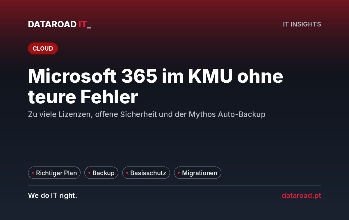 Microsoft 365 für kleine und mittlere Unternehmen: Lizenzen, minimale Sicherheit und der Mythos der Datensicherung in der Cloud — DataRoad