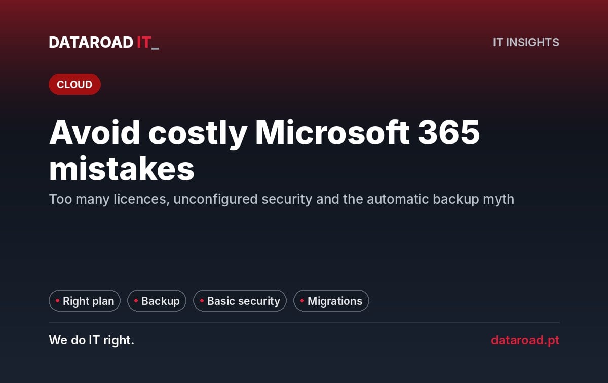 Microsoft 365 for SMEs: licenses, minimum security and the myth of backing up data in the cloud — DataRoad