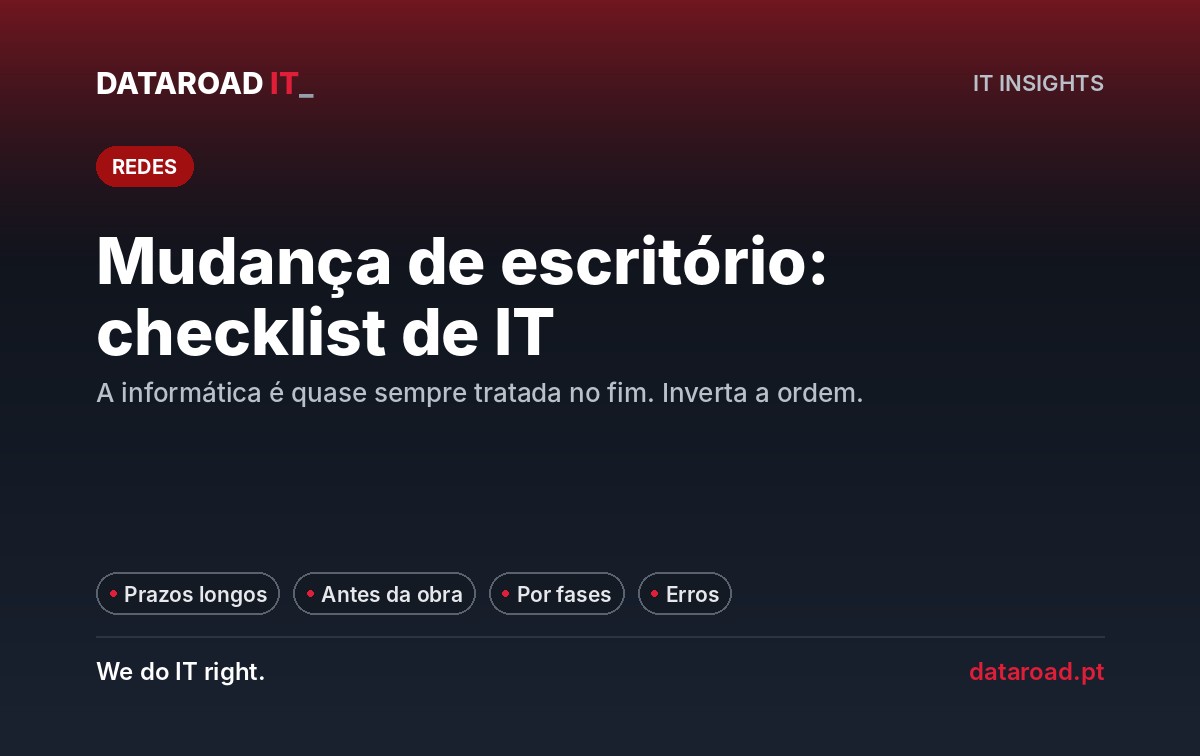 Mudança de escritório: checklist informático por fases para não falhar no novo espaço da empresa — DataRoad