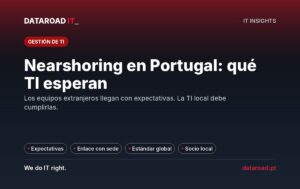 Nearshoring en Portugal: la infraestructura informática que las equipos internacionales esperan encontrar en la oficina — DataRoad