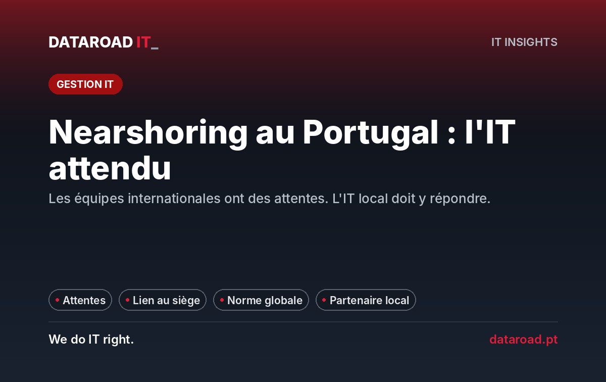 Nearshoring au Portugal : l’infrastructure informatique que les équipes internationales espèrent trouver dans le bureau — DataRoad