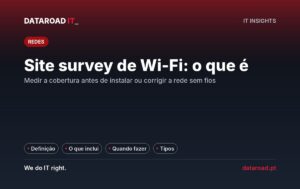 Site survey de Wi-Fi: o que é, o que inclui e quando fazer um antes de instalar a rede sem fios — DataRoad