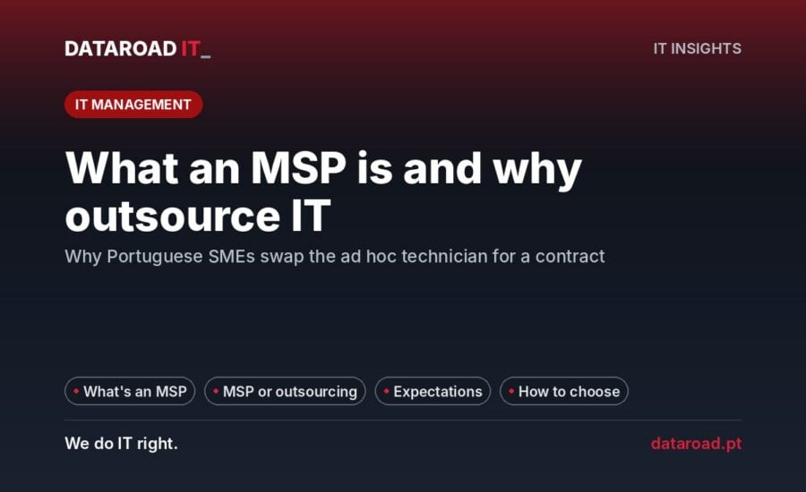 What is an MSP: IT outsourcing in Portugal, what to expect and how to choose the partner — DataRoad