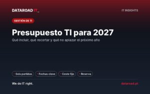 Presupuesto de TI para 2027: seis partidas, fechas que obligan a gastar dinero y qué recortar o posponer en la empresa — DataRoad