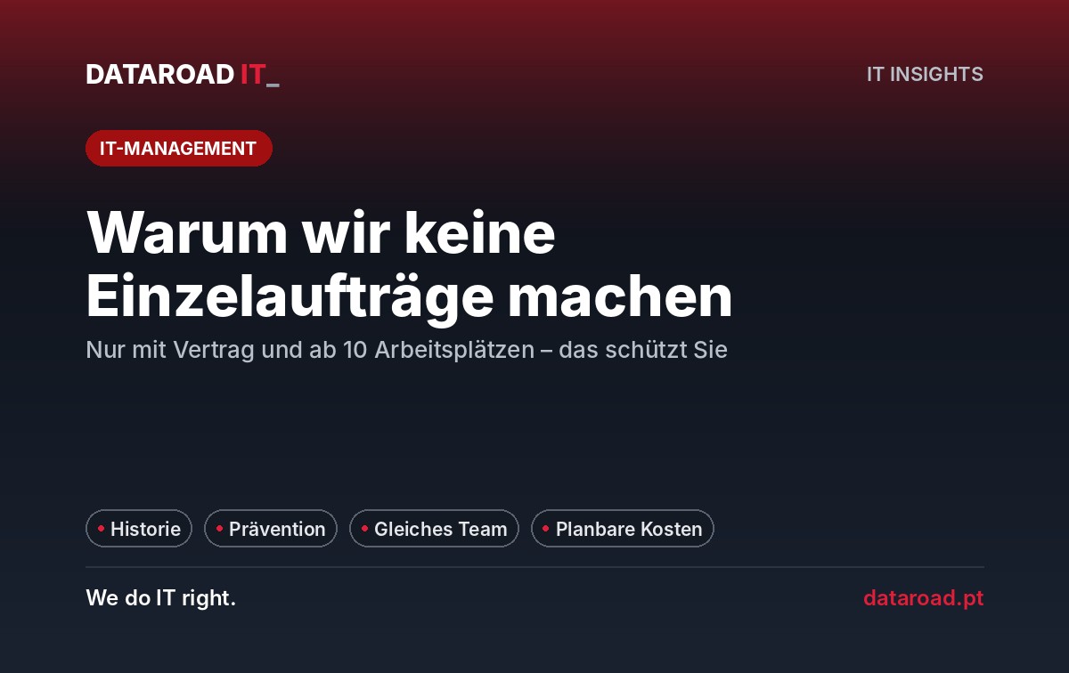 Punktuelle IT-Supportleistungen vs. IT-Unbegrenzungsvertrag: Warum wir nur mit einem Vertrag arbeiten — DataRoad