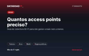 Quantos access points preciso: guia de cobertura Wi-Fi com os fatores que definem o número certo — DataRoad