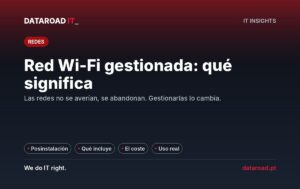 Redes inalámbricas gestionadas: qué significa, qué incluye y por qué las empresas están cambiando a este modelo — DataRoad