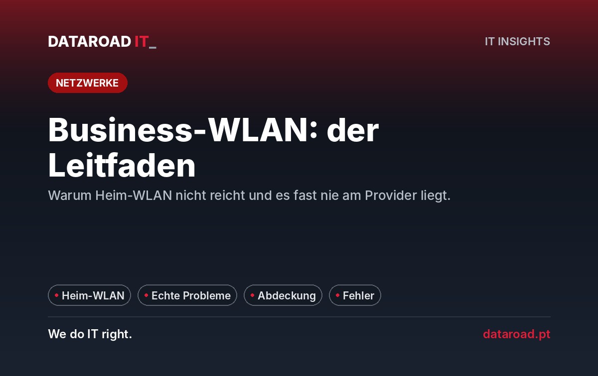 Unternehmenstechnische WLAN-Netze: Warum das Heimnetzwerk-Wi‑Fi nicht funktioniert und welche Probleme es tatsächlich gibt — DataRoad