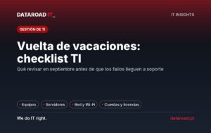 Lista de verificación de infraestructura de TI para el regreso de las vacaciones: equipos, servidores, red y conexiones — DataRoad