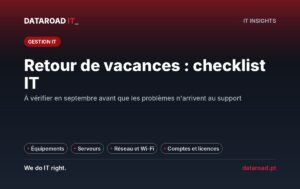 Liste de contrôle de l’infrastructure informatique pour le retour des vacances : équipements, serveurs, réseau et accès — DataRoad
