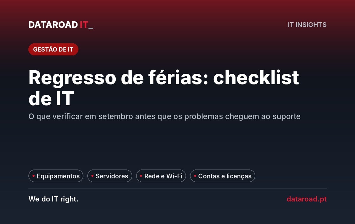 Checklist de infraestrutura de IT para o regresso de férias: equipamentos, servidores, rede e acessos — DataRoad